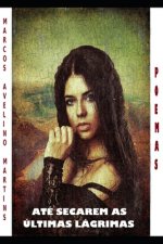 Até Secarem as Últimas Lágrimas: Poemas