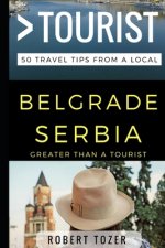 Greater Than a Tourist - Belgrade Serbia: 50 Travel Tips from a Local