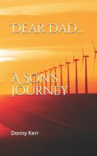 Dear Dad...: A Son's Journey