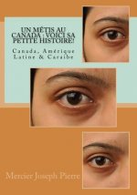 Un Métis au Canada: voici sa petite histoire!: Canada, Amérique Latine & Caraibe
