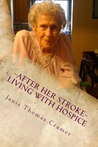 After Her Stroke: Living with Hospice