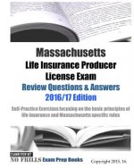 Massachusetts Life Insurance Producer License Exam Review Questions & Answers 2016/17 Edition: Self-Practice Exercises focusing on the basic principle