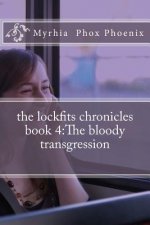 The lockfits chronicles book 4: The bloody transgression