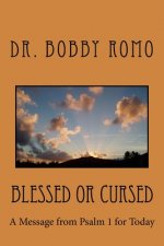 Blessed or Cursed: A Message from Psalm 1 for Today