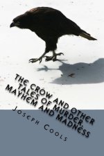 The Crow and other Tales of Murder, Mayhem and Madness