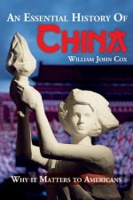 An Essential History of China: Why it Matters to Americans