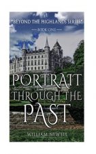 Romance: Portrait Through The Past - A Scottish Historical Time Travel Tale