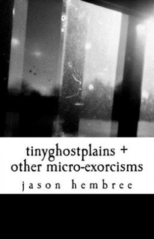 tinyghostplains + other micro-exorcisms