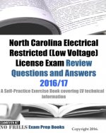 North Carolina Electrical Restricted (Low Voltage) License Exam Review Questions and Answers 2016/17 Edition: A Self-Practice Exercise Book covering L
