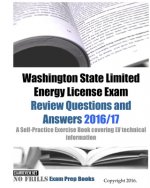 Washington State Limited Energy License Exam Review Questions and Answers 2016/17 Edition: A Self-Practice Exercise Book covering LV technical informa