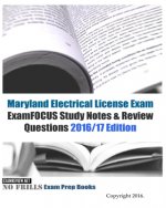 Maryland Electrical License Exam ExamFOCUS Study Notes & Review Questions 2016/17 Edition
