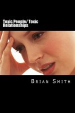 Toxic People/ Toxic Relationships