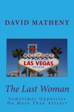 The Last Woman: Sometimes Opposites Do More Than Attract