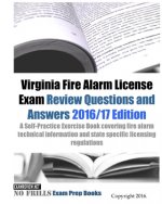 Virginia Fire Alarm License Exam Review Questions and Answers 2016/17 Edition: A Self-Practice Exercise Book covering fire alarm technical information