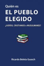 Quién es El Pueblo Elegido: ?judíos, cristianos o musulmanes?