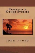 Paralysis & Other Stories
