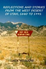 Reflections and Stories from the West Desert of Utah, 1880 to 1991
