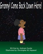 Granny! Come Back Down Here!