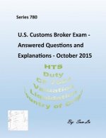 Customs Broker Exam Answered Questions and Explanations: October 2015