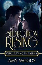 Seduction Rising: Challenging the Alpha