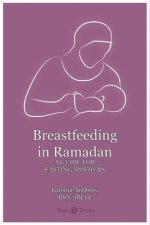 Breastfeeding in Ramadan: A Guide for Fasting Mothers