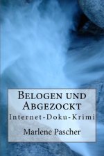 Belogen und Abgezockt: Internet-Doku-Krimi