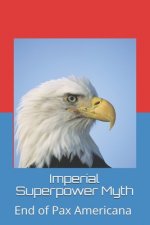 imperial superpower myth: End of Pax Americana