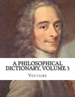 A Philosophical Dictionary, Volume 3
