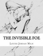 The Invisible Foe