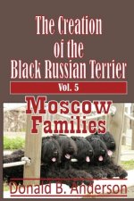The Creation of the Black Russian Terrier: Moscow Families