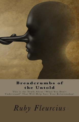 Breadcrumbs of the Untold: This is the Truth About 