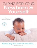 Caring for Your Newborn & Yourself MC: Because They Don't Come With Instructions