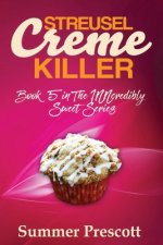Streusel Creme Killer: Book 5 in The INNcredibly Sweet Series