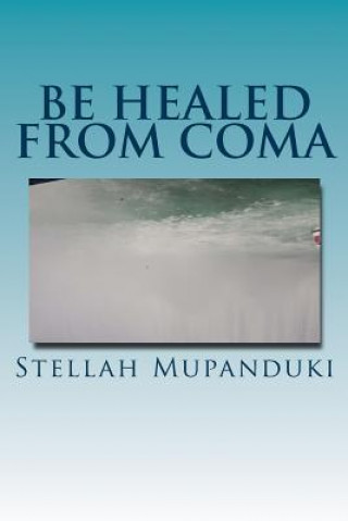 Be Healed from Coma