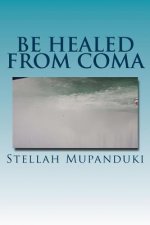Be Healed from Coma