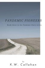 Pandemic Diary: Pandemic Pioneers