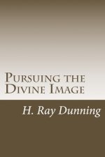 Pursuing the Divine Image: An Exegetically based Theology of Holiness