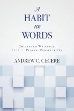 A Habit for Words: Collected Writings: People, Places, Perspectives