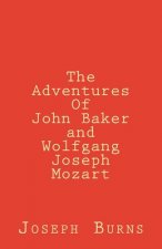 The Adventures of John Baker and Wolfgang Joseph Mozart