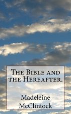 The Bible and the Hereafter.
