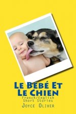 Le Bébé Et Le Chien: French/English Short Stories
