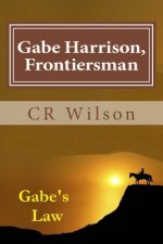 Gabe Harrison, Frontiersman: Gabe's Law