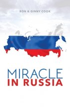 Miracle in Russia: Ron and Ginny Cook's Journey in Russian Mission