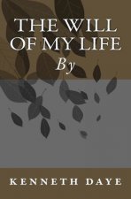 The Will Of My Life