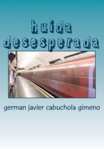 huida desesperada: huida desesperada