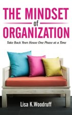The Mindset of Organization: Take Back Your House One Phase at a Time