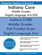 Indiana Core Middle Grades English Language Arts 020: Indiana Core 020 Study Guide