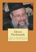 Divrei Nechemiah Volume I: The insights of Rabbi Nechemiah Kibel zt