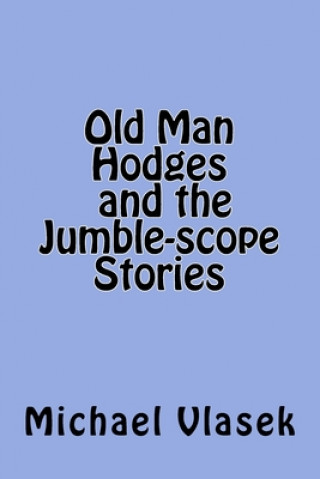 Old Man Hodges and the Jumble-scope Stories