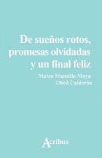 De sue?os rotos, promesas olvidadas y un final feliz